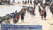 Movimentação intensa é registrada na Ponta da Espera após as eleições