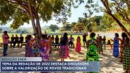 Enem: redação destaca valorização de povos tradicionais