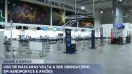 Covid-19: uso de máscaras volta a ser obrigatório em aeroportos e aviões