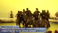 Espetáculo homenageia bairro Madre Deus no Teatro Arthur Azevedo