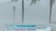 Inmet divulga alerta de chuvas intensas para o MA; Defesa Civil monitora áreas de risco