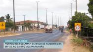Moradores reclamam de risco de acidentes na BR-135 no bairro Vila Maranhão 