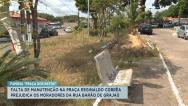 Moradores reclamam de falta de manutenção na Praça Reginaldo Corrêa