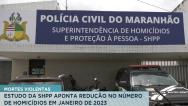 São Luís: SHPP aponta a queda do número de homicídios em janeiro de 2023