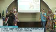 Governo do MA realiza coletiva para detalhar sobre o período de Carnaval 