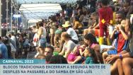São Luís: blocos tradicionais encerram a segunda noite de Carnaval na Passarela do Samba 