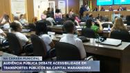Câmara discute acessibilidade no transporte público de São Luís