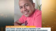 Caso Francisco Vale: família pede justiça em caso de assassinato de motorista