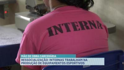 Detentas trabalham na produção de equipamentos esportivos no MA