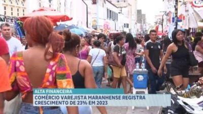 Comércio Varejista maranhense registra alta de 10% em 2023